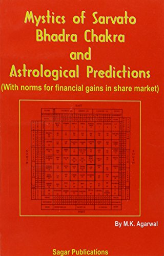 Mystics of Sarvato Bhadra Chakra and Astrological Predictions (With Norms for Financial Gains in Share Market) [Paperback] M.K. Agarwal