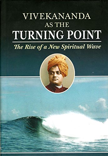 Vivekananda as the Turning Point: The Rise of a New Spiritual Wave [Hardcover] Swami Shuddidananda and Swami Suddhidananda