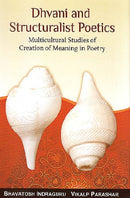Dhvani and Structuralist Poetics: Multicultural Studies of Creation of Meaning in Poetry [Hardcover] Bhavatosh Indraguru & Vikalp Parashar
