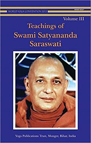 Teachings of Swami Satyananda Saraswati Vol 3 [Paperback] Satyananda Saraswati