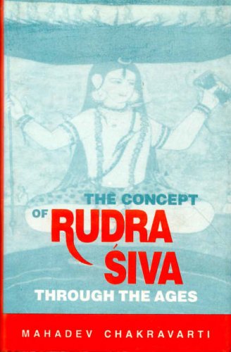 Concept of Rudra-Siva Through the Ages by Mahadev Chakravarti (1995-01-18) [Hardcover] Mahadev Chakravarti