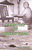 Practice of Bhakti Yoga [Paperback] Sivananda