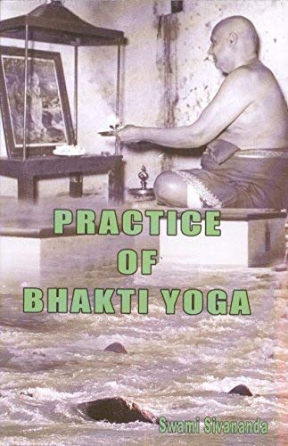 Practice of Bhakti Yoga [Paperback] Sivananda