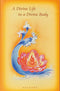 A Divine Life in a Divine Body [Paperback] Navajata