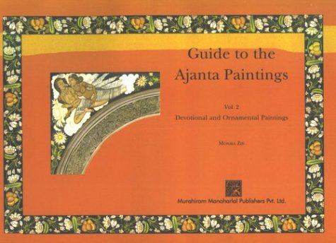 Guide to the Ajanta Paintings, Vol. 2: Devotional and Ornamental Paintings [Paperback] Zin, Monika