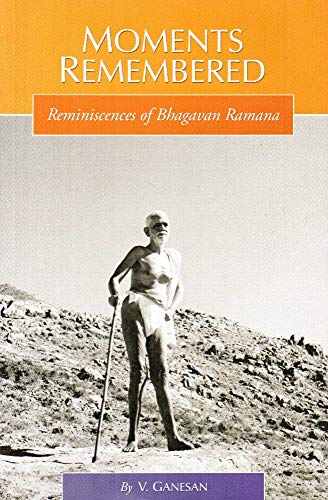 Moments Remembered - Reminiscences of Bhagavan Ramana [Paperback] V. Ganesan