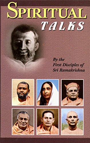 Spiritual Talks -- By the First Disciples of Sri Ramakrishna [Paperback] by the First Disciples of Ramakrishna