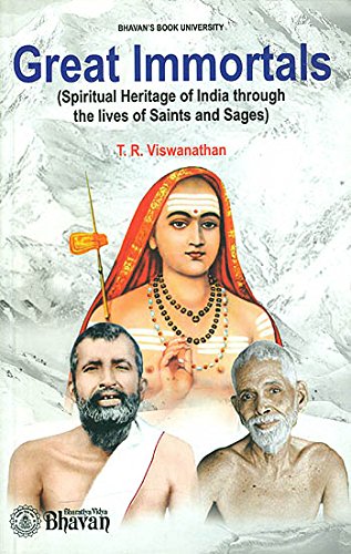 Great Immortals(Spiritual Heritage of India Through the lives of Saints and Sages) [Paperback] T.R.Viswanthan
