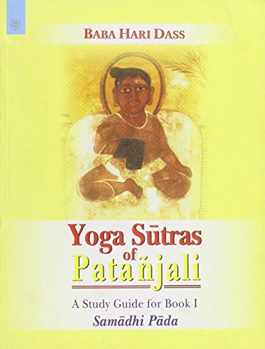 Yoga Sutras of Patanjali: A Study Guide for Book I Samadhi Pada Dass; Baba Hari; Diffenbaugh and Dayanand