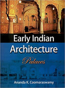 Early Indian Architecture: Palace [Hardcover] Loomaraswammy Anada