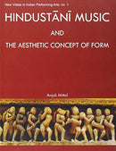 Hindustani Music and the Aesthetic Concept of Form [Hardcover] Anjali Mittal and Mittal, Anjali
