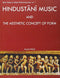 Hindustani Music and the Aesthetic Concept of Form [Hardcover] Anjali Mittal and Mittal, Anjali