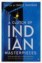 A Clutch of Indian Masterpieces: Extraordinary Short Stories from the 19th Century to the Present