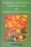 Traditional Medicine in South-East Asia and Indian Medical Science Pandey, Dr. Gyanendra and Pandey, Gyandendra