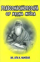 Prabodhacandrodaya of Krsna Misra [Paperback] Dr. Sita K. Nambiar