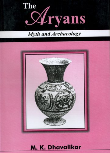 Aryans Myth and Archaeology [Hardcover] Dhavalikar and MK