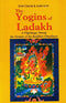The Yogins of Ladakh: A Pilgrimage Among the Hermits of the Buddhist Himalayas by John H. Crook