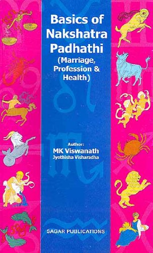 Basics of Nakshatra Padhathi (Marriage, Profession & Health) [Paperback] M.K. Viswawnath and Jyothisha Visharadha