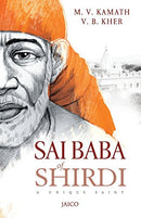 Sai Baba of Shirdi: A Unique Saint [Paperback] M.V. Kamath & V.B. Kher
