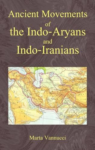 Ancient Movements of the Indo-Aryans and Indo-Aranians [Hardcover] Marta Vannucci