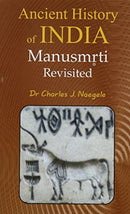 Ancient History of India: Manusmriti Revisited [Hardcover] Charles J. Naegele