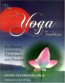 The Yoga Tradition: Its History, Literature, Philosophy and Practice [Paperback] Georg and PhD Feuerstein