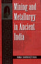 Mining & Metallurgy in Ancient India [Hardcover] Rina Shrivastava