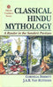 Classical Hindu Mythology: A Reader in the Sanskrit Puranas [Hardcover] Cornelia Dimmitt