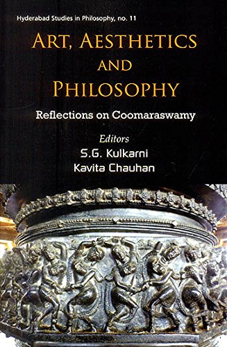 Art, Aesthetics and Philosophy: Reflections on Coomaraswamy [Hardcover] S.G. Kulkarni and Kavita Chauhan