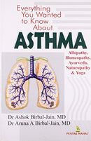 Everything You Want To Know About Asthma [Paperback] Dr.Ashok Birbal-Jain,Dr Aruna A Birbal-Jain