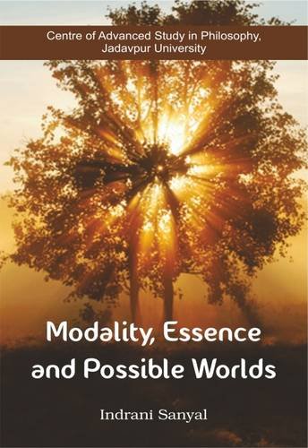 Modality, Essence and Possible Worlds [Hardcover] Prof. Indrani Sanyal