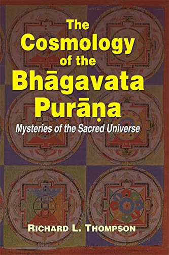 The Cosmology of the Bhagavata Purana [Hardcover] Richard L. Thompson