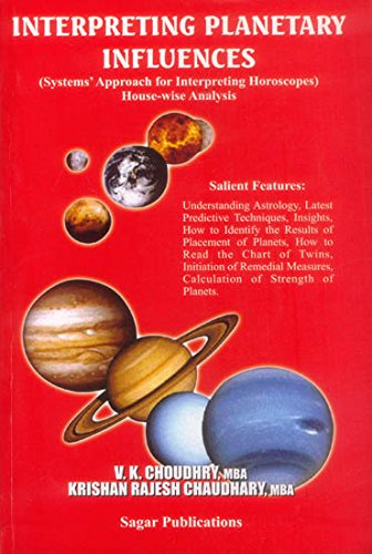 Interpreting Planetary Influences : System's Approach for Interpreting Horoscopes House-Wise Analysis [Paperback] V.K. Choudhry and Krishan Rajesh Chaudhary