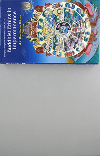 Buddhist Ethics in Impermanence [Hardcover] M.V. Ram Kumar Ratnam and K. Srinivas