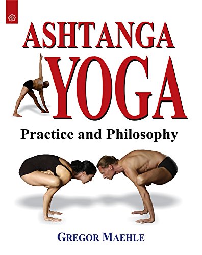 Ashtanga Yoga: Practice and Philosophy [Paperback] Gregor Maehle