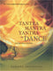 Tantra Mantra Yantra in Dance [Hardcover] Ranjana Srivastava
