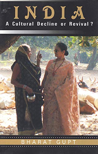 India: A Cultural Decline or Revival? [Paperback] Bharat Gupta