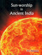 Sun Worship in Ancient India [Hardcover] V. C. Shrivastava