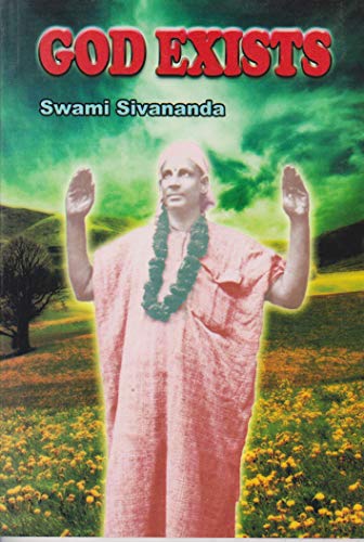 God Exists [Unknown Binding] Swami Sivananda