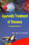 Ayurvedic Treatment of Diseases (Kayachikitsa) [Paperback] Prof. Dr. V.V. Doiphode