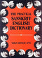 Practical Sanskrit-English Dictionary Containing Appendices on Sanskrit Prosody and Important Literary and Geographical Names of Ancient India 2004 Deluxe Edition [Hardcover] V.S. Apte