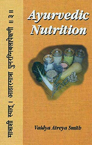 Ayurvedic Nutrition [Paperback] Vaidya Atreya Smith