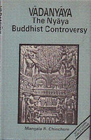Va?danya?ya: A glimpse of Nya?ya-Buddhist controversy (Bibliotheca Indo-Buddhica) Chinchore, Mangala R