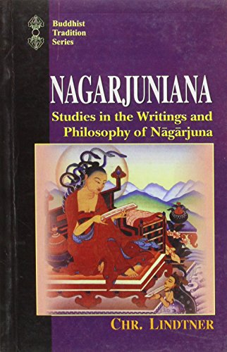 Nagarjuniana: Studies in the Writings and Philosophy of Nagarjuna (Buddhist Tradtion Series) [Paperback] Chr. Lindtner