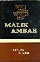 Life And Times Of Malik Ambar [Hardcover] Radhey Shyam