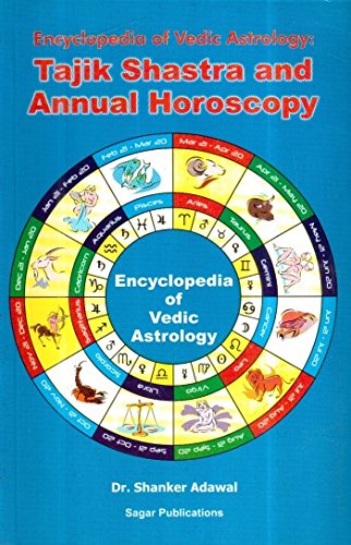 Encyclopedia of Vedic Astrology: Tajik Shastra and Annual Horoscopy [Paperback] Dr. Shanker Adawal