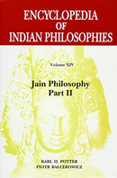 Encyclopedia of Indian Philosophies (Vol. 14): Jain Philosophy (Pt. 2) [Hardcover] Karl H. Potter & Piotr Balcerowicz