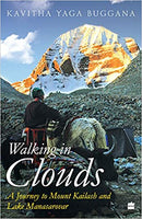 Walking in Clouds: A Journey to Mount Kailash and Lake Manasarovar