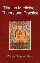 Tibetan Medicine: Theory and Practice Dash, Vaidya Bhagwan