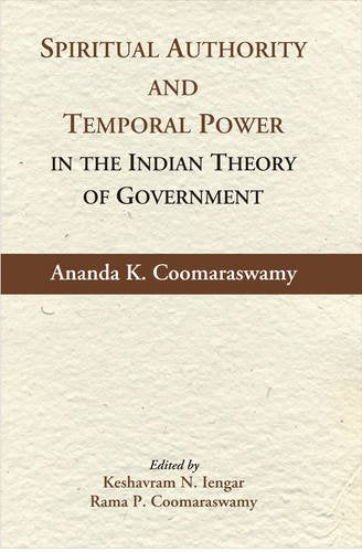Spiritual Authority and Temporal Power [Hardcover] Sir Keshavram N. Iengar and Dr. Rama P. Coomaraswamy